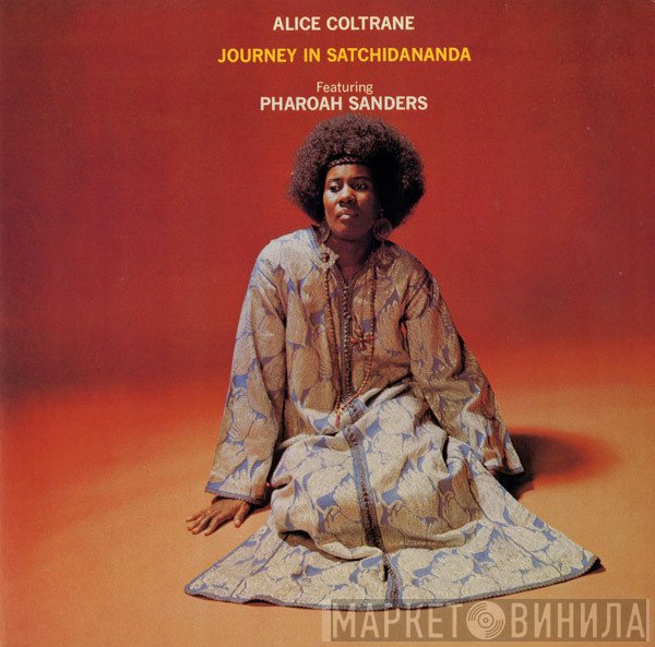 Alice Coltrane Featuring Pharoah Sanders  - Journey In Satchidananda