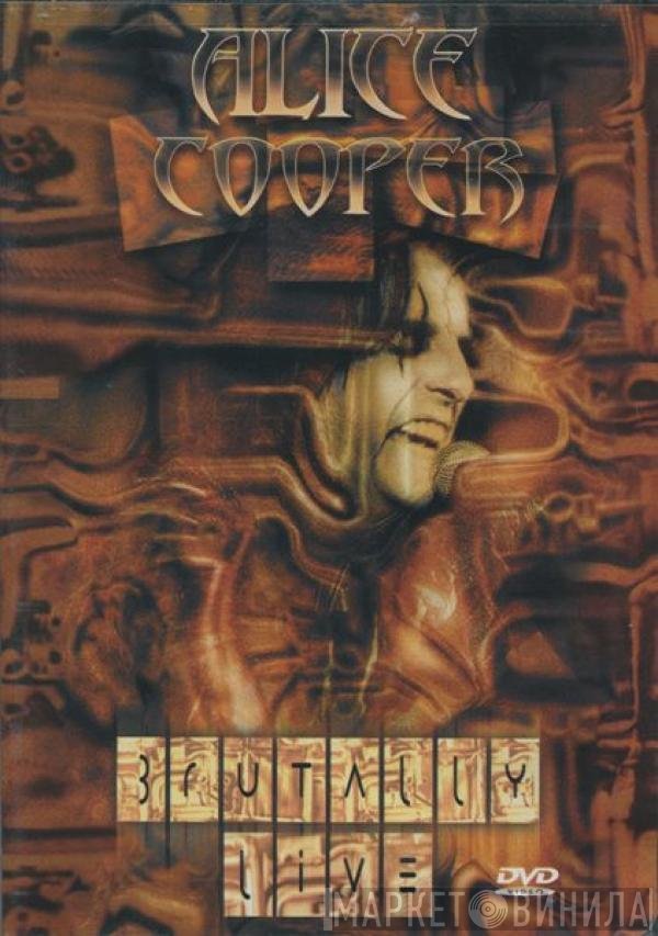 Alice Cooper  - Brutally Live