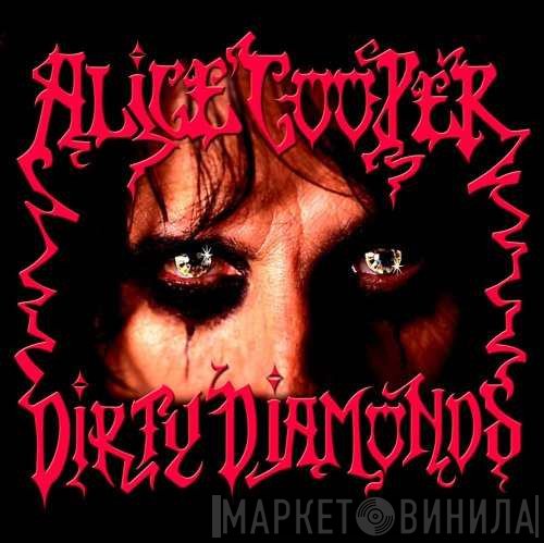 Alice Cooper  - Dirty Diamonds