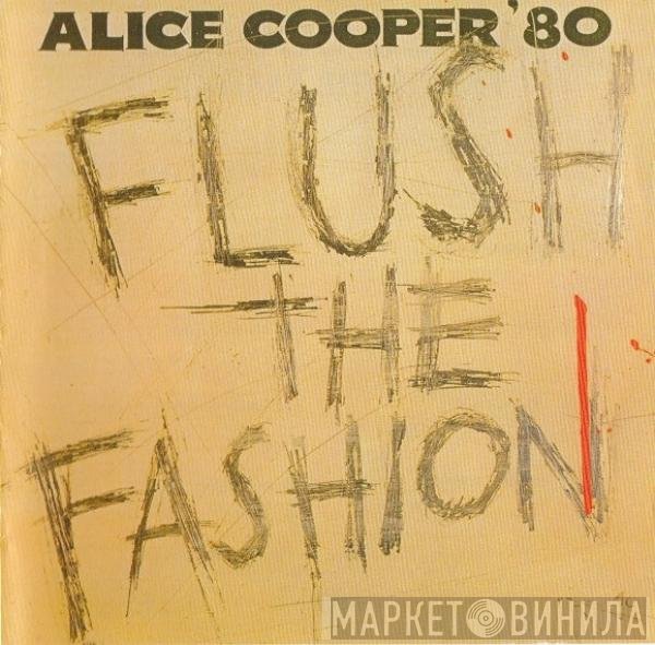 Alice Cooper  - Flush The Fashion