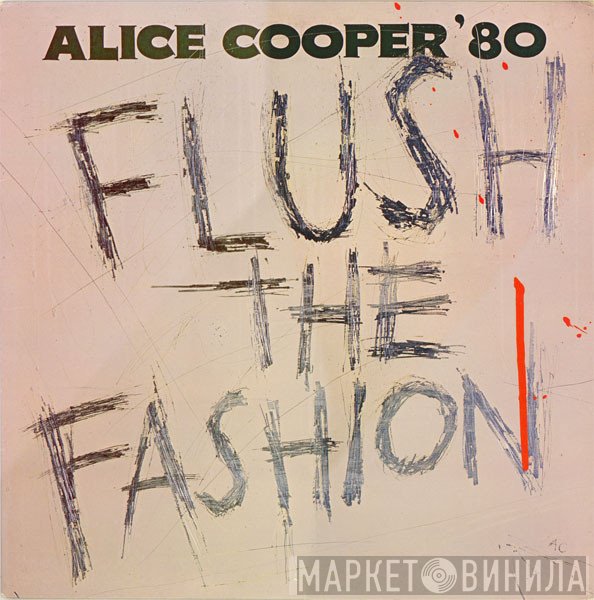 Alice Cooper   - Flush The Fashion