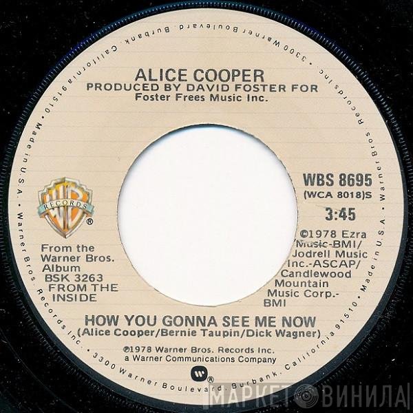 Alice Cooper  - How You Gonna See Me Now