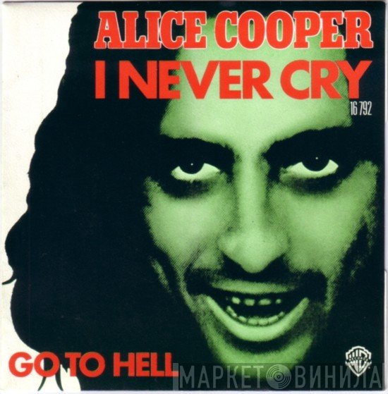 Alice Cooper   - I Never Cry
