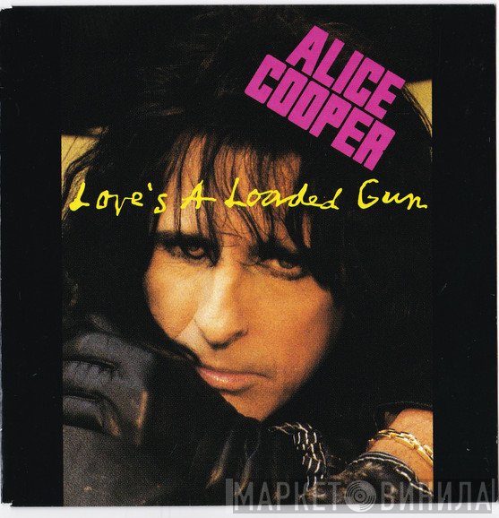 Alice Cooper  - Love's A Loaded Gun