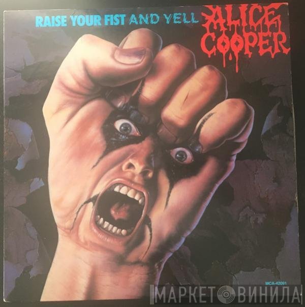 Alice Cooper   - Raise Your Fist And Yell
