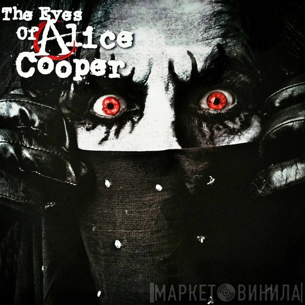 Alice Cooper  - The Eyes Of Alice Cooper