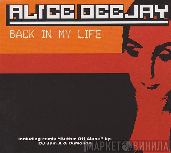Alice Deejay  - Back In My Life
