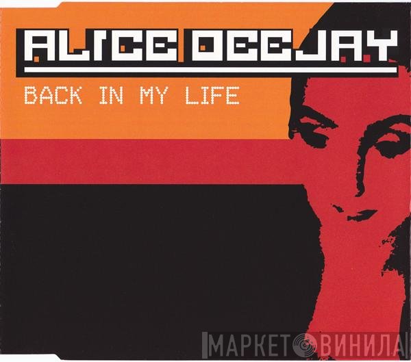 Alice Deejay  - Back In My Life