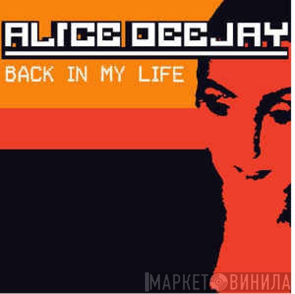 Alice Deejay  - Back In My Life