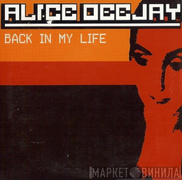 Alice Deejay  - Back In My Life