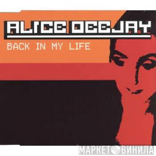 Alice Deejay  - Back In My Life