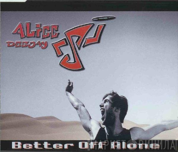 Alice Deejay  - Better Off Alone