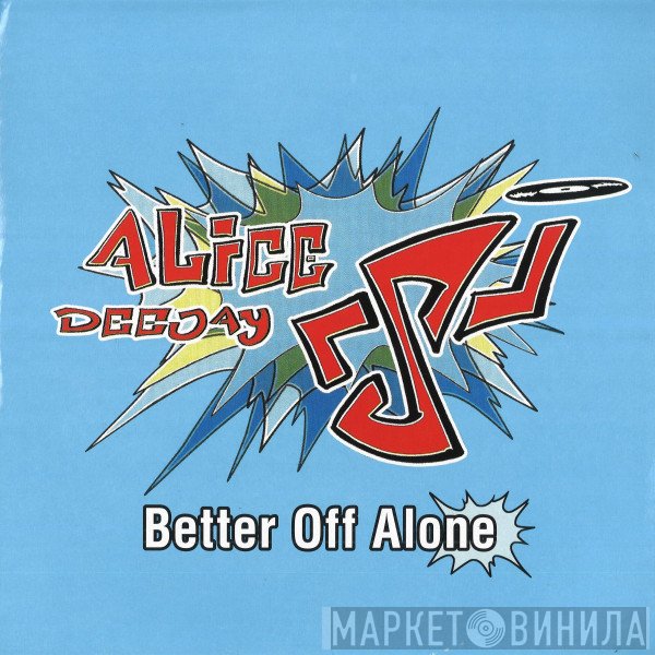 Alice Deejay - Better Off Alone