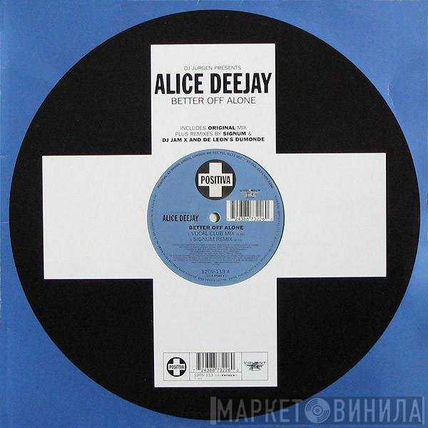 Alice Deejay, DJ Jurgen - Better Off Alone