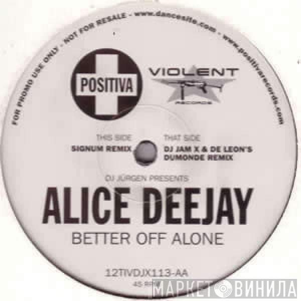 Alice Deejay, DJ Jurgen - Better Off Alone