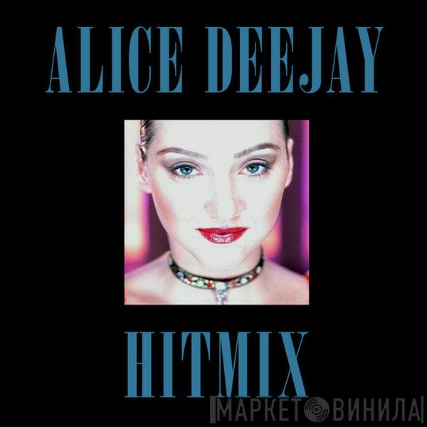 Alice Deejay  - Hitmix
