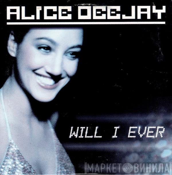 Alice Deejay  - Will I Ever