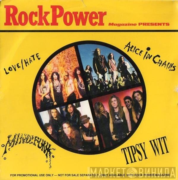 Alice In Chains, Mindfunk , Love/Hate, Tipsy Wit - RockPower Magazine Presents