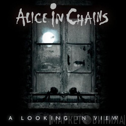Alice In Chains  - A Looking In View
