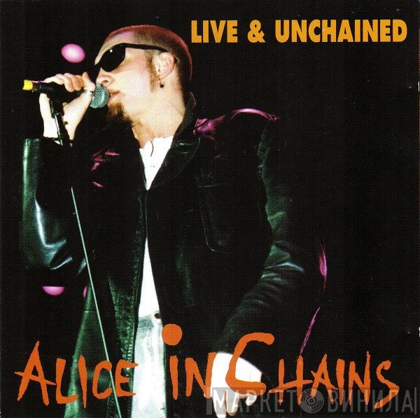 Alice In Chains  - Live & Unchained