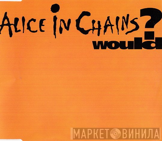 Alice In Chains  - Would?