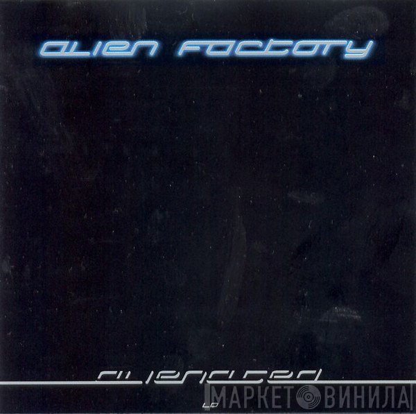 Alien Factory  - Alienated
