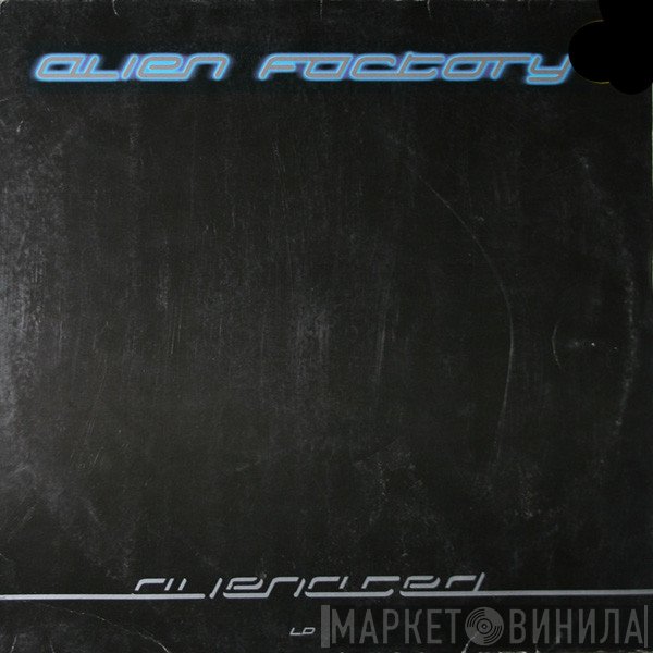 Alien Factory  - Alienated