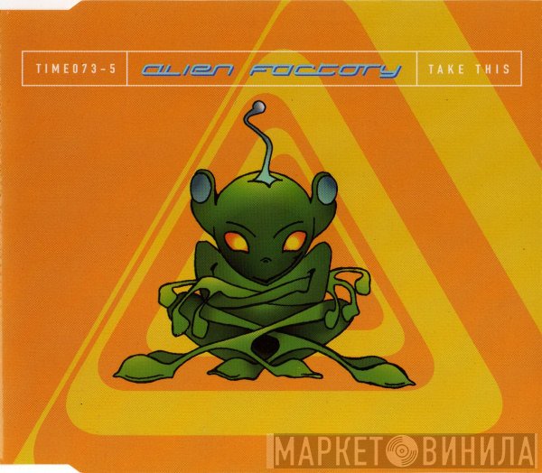 Alien Factory  - Take This