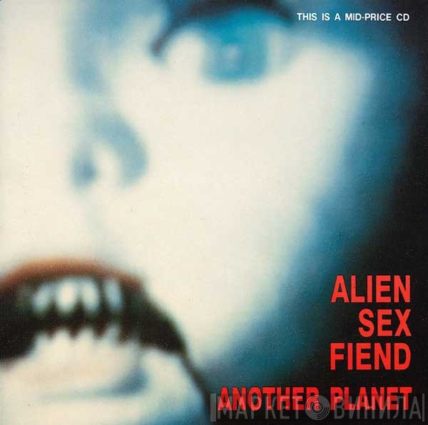 Alien Sex Fiend  - Another Planet
