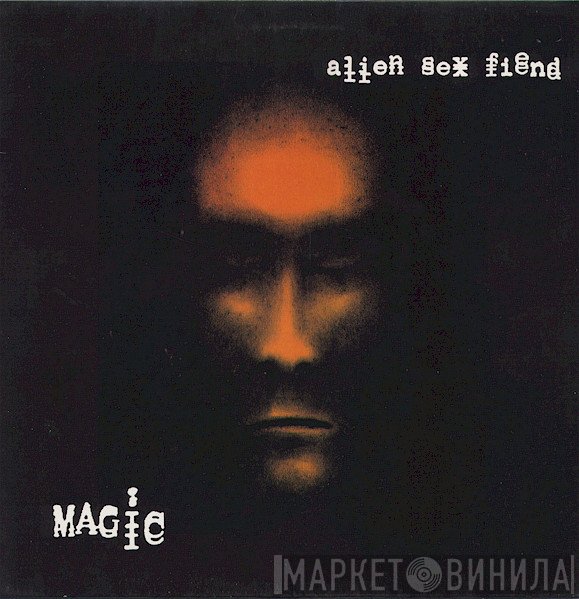 Alien Sex Fiend  - Magic
