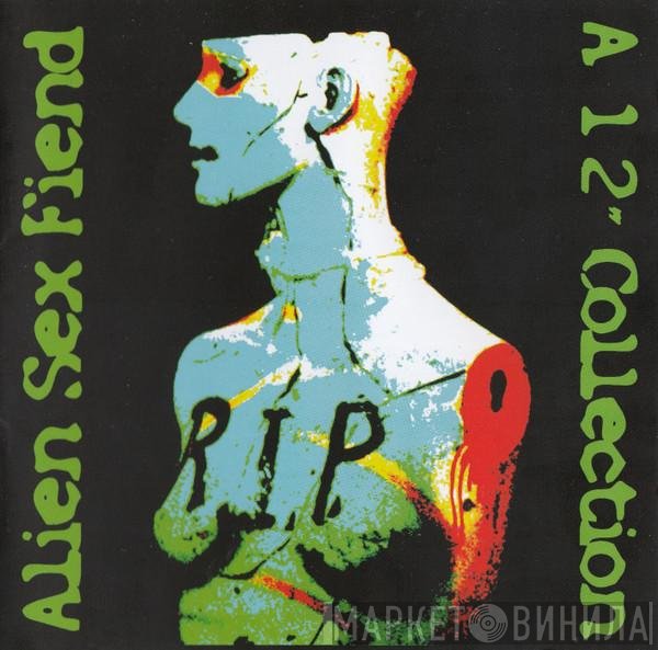 Alien Sex Fiend  - R.I.P. (A 12'' Collection)