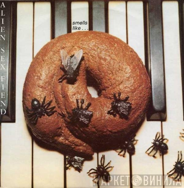 Alien Sex Fiend  - Smells Like...