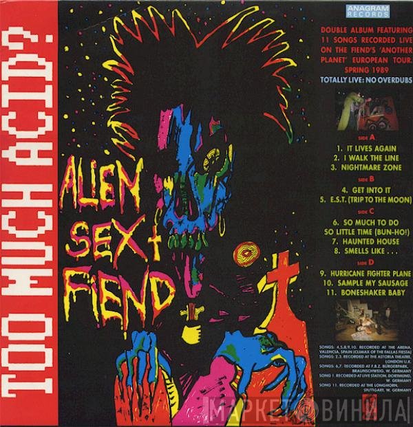 Alien Sex Fiend  - Too Much Acid?