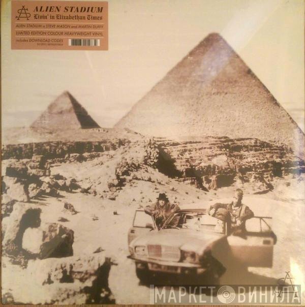 Alien Stadium - Livin' In Elizabethan Times