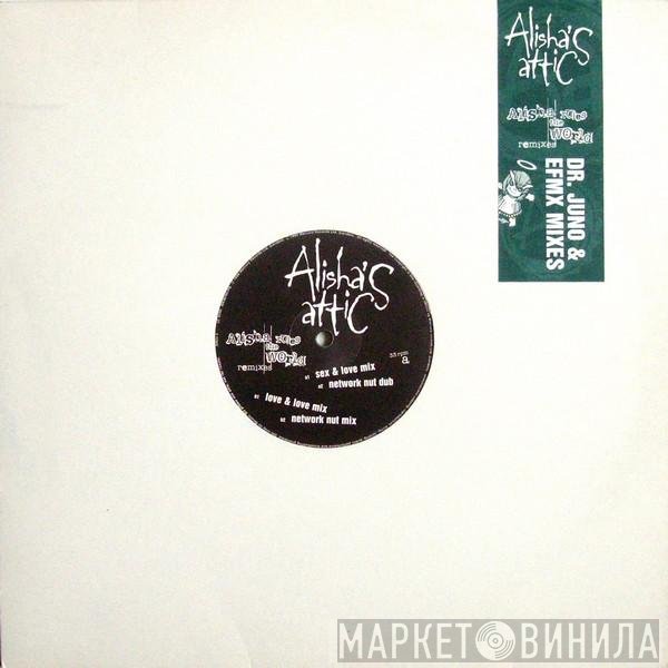 Alisha's Attic - Alisha Rules The World (Dr. Juno &amp; EFMX Remixes)