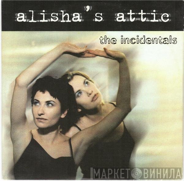 Alisha's Attic - The Incidentals