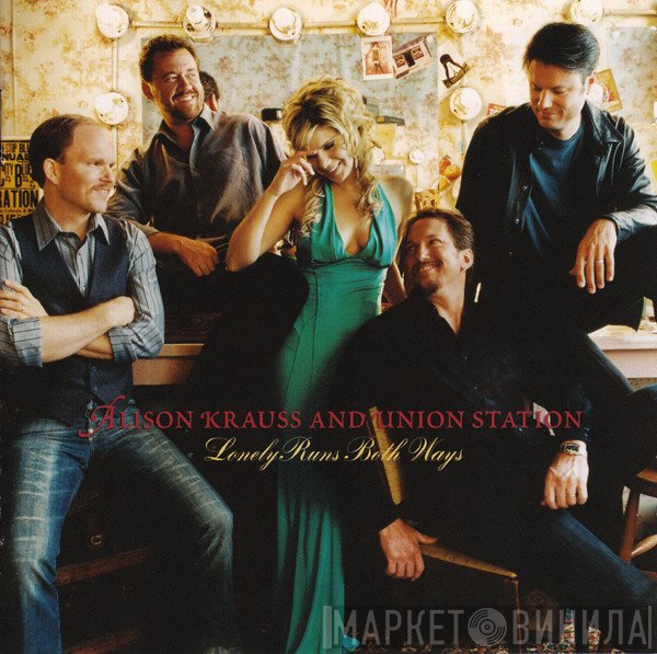 Alison Krauss & Union Station - Lonely Runs Both Ways
