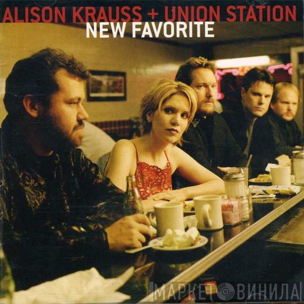 Alison Krauss &amp; Union Station - New Favorite