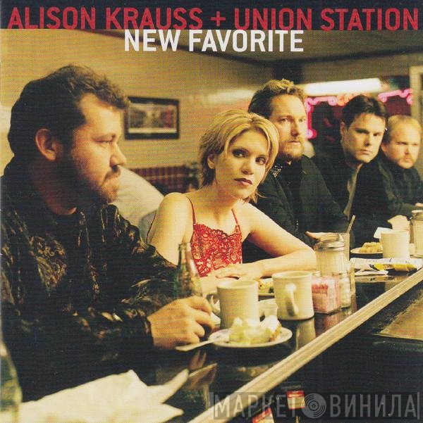 Alison Krauss &amp; Union Station - New Favorite