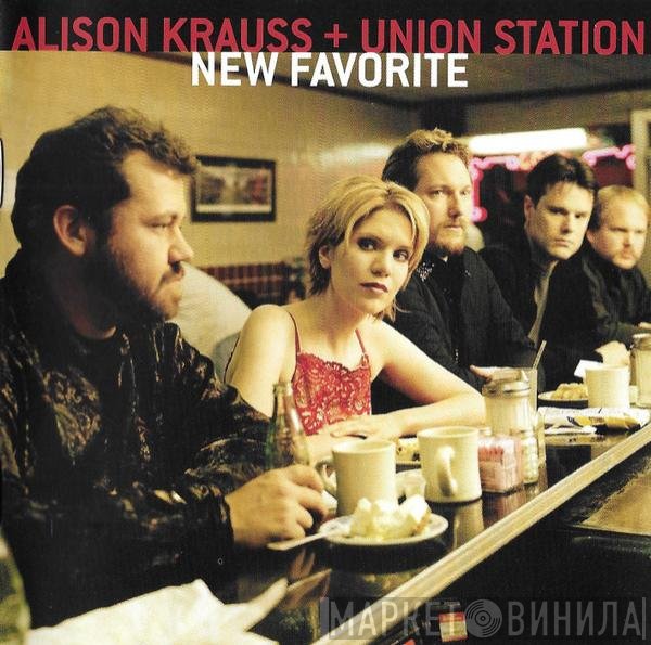 Alison Krauss &amp; Union Station - New Favorite