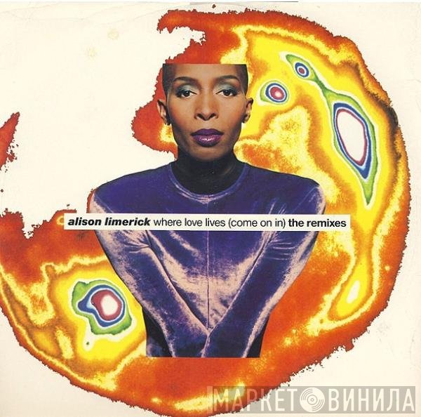 Alison Limerick - Where Love Lives (Come On In) (The Remixes)