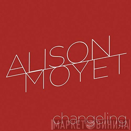 Alison Moyet  - Changeling