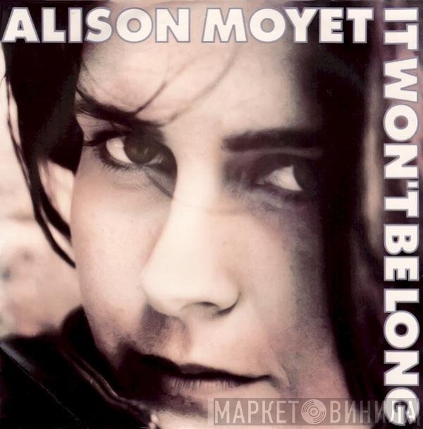 Alison Moyet - It Won't Be Long