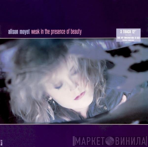 Alison Moyet  - Weak In The Presence Of Beauty