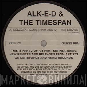 Alk-E-D, The Timespan - Selecta / Shown (Remixes)