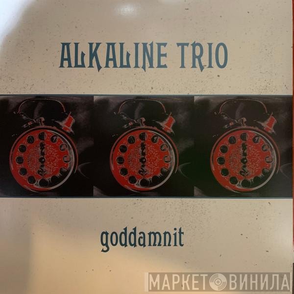 Alkaline Trio  - Goddamnit