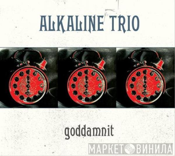Alkaline Trio  - Goddamnit