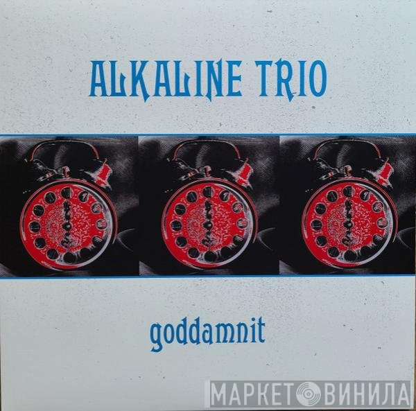 Alkaline Trio  - Goddamnit