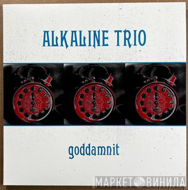 Alkaline Trio  - Goddamnit