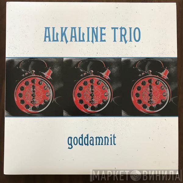 Alkaline Trio  - Goddamnit